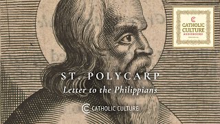 St Polycarp  Letter to the Philippians  Catholic Culture Audiobooks [upl. by Sualokcin]