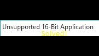 How To Fix Unsupported 16 Bit Application On Windows 10 [upl. by Irahs714]