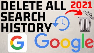 How to Delete All Google Search History  2021 [upl. by Sasnett]