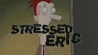 Stressed Eric Intro Season 1 HQ DVD Rip [upl. by Alyak]