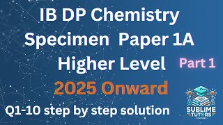 IB DP Chemistry Higher Level Paper 1A Specimen Paper 2025 New Syllabus 2025 Onward [upl. by Petrie]