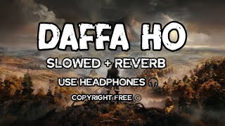 DAFFA HO SLOWED  REVERB use headphone MERI ZANDGI SA DAFFA Release by Baloch Ncs Music nocopyright [upl. by Iggy]