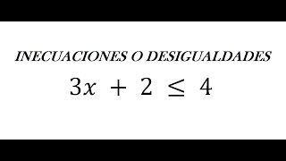 Resolviendo Desigualdad 3X  2 MENOR O IGUAL QUE 4 [upl. by Ardnuahsal]