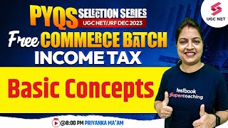 UGC NET Dec 2023 Commerce  Income Tax Basic Concepts Imp MCQs  Priyanka Maam [upl. by Hemetaf]