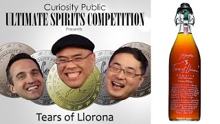 The Greatest Tequila EVER  Tears of Llorona  The Ultimate Spirits Competition  Curiosity PUblic [upl. by Libenson824]