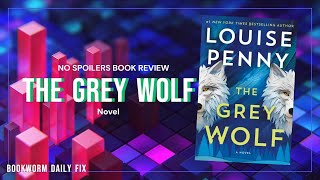 The Mysteries of quotThe Grey Wolfquot by Louise Penny [upl. by Onnem342]