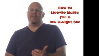 How To License Music for low budget films [upl. by Devinne]