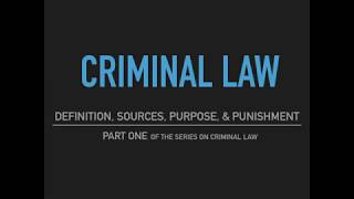 Criminal Law  Part One Definition Sources Purpose amp Punishment [upl. by Ntisuj]