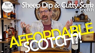 Affordable Scotch Does it even exist Sheep Dip amp Cutty Sark [upl. by Suinotna]