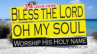 Bless the Lord oh my soul Oh my soul Worship His Holy nameLyrics [upl. by Bruce]