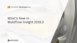 Whats New in Autodesk Moldflow 20190 [upl. by Eidassac]