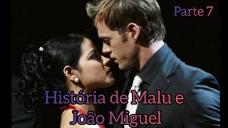 História de Malu e João Miguel parte 7 HD [upl. by Almund644]