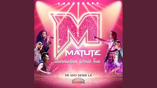 Matutes New Cumbias Quinceañera World Tour En Vivo Desde La Arena Monterrey [upl. by Anihc]