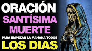 🙏 Oración a la Santa Muerte para todos los días empezar la mañana 🙇 [upl. by Radford212]