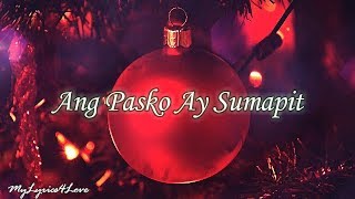 Ang Pasko ay Sumapit Lyrics [upl. by Brace651]