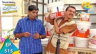 Taarak Mehta Ka Ooltah Chashmah  Episode 515  Full Episode [upl. by Rehpotsihc]