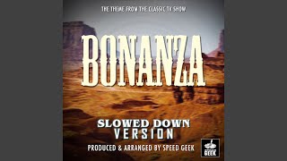 Bonanza Main Theme From quotBonanzaquot Slowed Down Version [upl. by Ellehcor999]