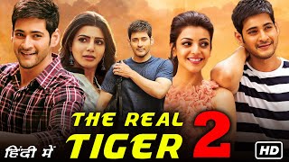 The Real Tiger 2 Full Movie In Hindi  Mahesh Babu Kajal Agarwal Samantha 1080p HD Facts amp Review [upl. by Strohl]