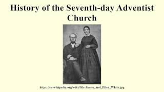 History of the Seventhday Adventist Church [upl. by Sidnala384]