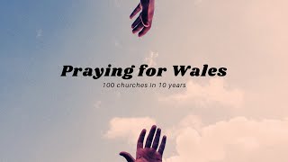 Praying for 100 Churches in Wales Cant I Gymru Vision  October 9th [upl. by Xever]