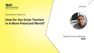 How Do You Grow Tourism in a Polarized World [upl. by Eetnom]