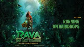 Raya and the Last Dragon Running on Raindrops Soundtrack by James Newton Howard [upl. by Ireg989]