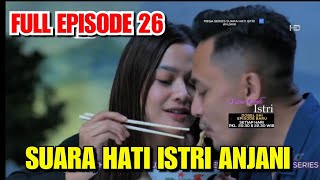 SUARA HATI ISTRI ANJANI EPISODE 26 TADI MALAM INI  SENIN 5 JULI 2021 [upl. by Boynton]