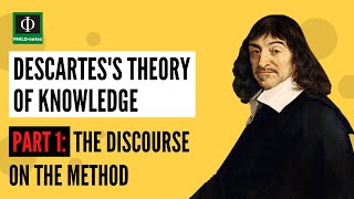 Descartes’s Theory of Knowledge Part 1 Discourse on the Method [upl. by Keyte934]