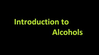 Introduction to Alcohols [upl. by Eissalc]