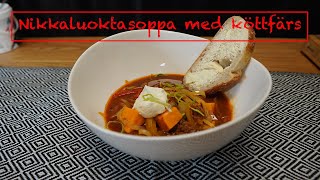 Nikkaluoktasoppa med köttfärs  En pangmåltid  Jätte gott [upl. by Soraya]