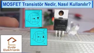 MOSFET Transistör Nedir Nasıl Kullanılır 23 12 [upl. by Eanehs496]