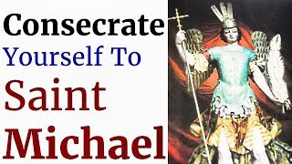 Powerful Consecration Prayer to St Michael the Arch Angel Litany Healing Deliverance Protection [upl. by Elsa]