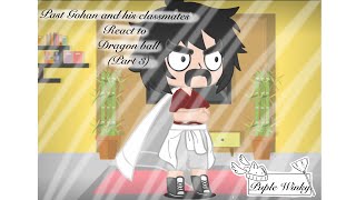 Past Gohan and his classmates react to dragon ballpart 3 [upl. by Erlin]