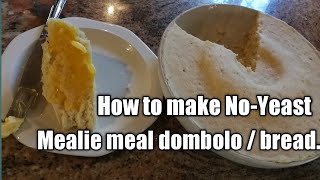 How to make 7 minutes NoYeast Mealie meal dombolobread A Southern Africa bread [upl. by Michel310]