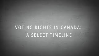 Voting Rights in Canada A Select Timeline [upl. by Anerhs]