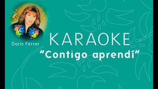 Karaoke  Contigo Aprendí  Doris Ferrer [upl. by Nipahc990]