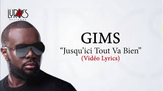 GIMS  JUSQUICI TOUT VA BIEN Vidéo LyricsParoles [upl. by Leiruh]