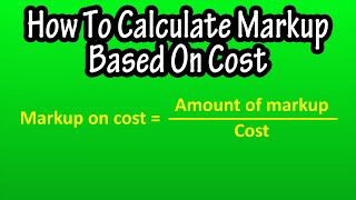 Markup Based On Cost Formula Explained  How To Calculate Or Find Markup Based On Cost Business Math [upl. by Junette]