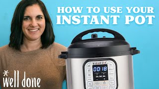 HowTo Use Your Instant Pot  Beginners Guide  Well Done [upl. by Pliner]