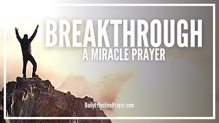 Prayer For Breakthrough  Powerful Breakthrough Miracle Prayers [upl. by Weisbrodt925]