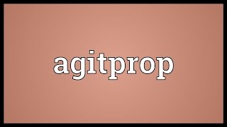 Agitprop Meaning [upl. by Nedyarb]