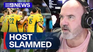 Radio host Marty Sheargold forced to apologise for sexist slur about the Matildas  9 News Australia [upl. by Nelrac]