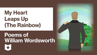 Poems of William Wordsworth Selected  My Heart Leaps Up The Rainbow [upl. by Barrington]