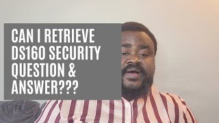 Can I Retrieve DS160 Security Question amp Answer [upl. by Phenica]