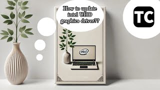 How to update Intel UHD Graphics Driver [upl. by Pinebrook49]