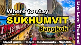 Where to stay in Sukhumvit Bangkok  Street Guide Hotels Restaurants amp Nightlife livelovethailnd [upl. by Gaut]