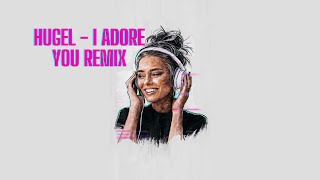 Hugel  I Adore You  Denkaa Remix [upl. by Sheryl]