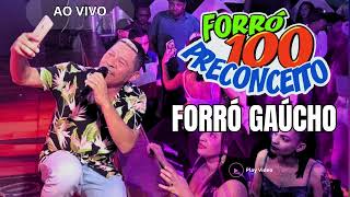 BAILÃO GAUCHO AO VIVO FORRÓ 100 PRECONCEITO [upl. by Wanfried]