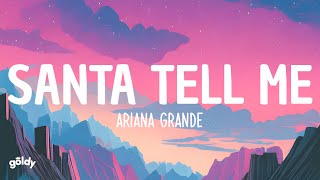 Ariana Grande  Santa Tell Me Lyrics [upl. by Oster]