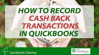 How to Record Cash Back Transactions in QuickBooks [upl. by Athalia]